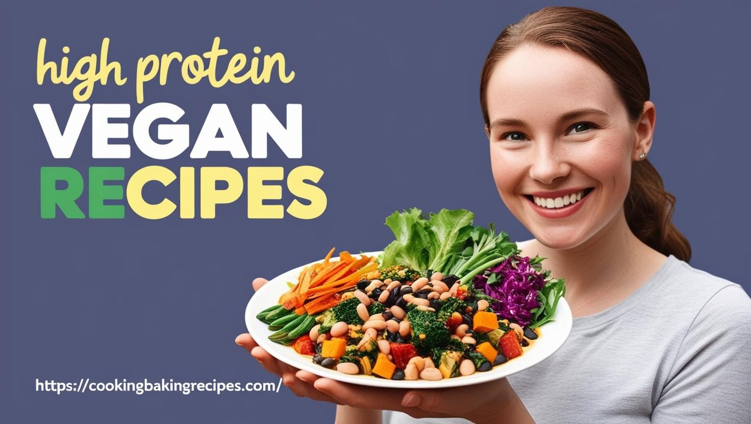 High protein vegan recipesÂ